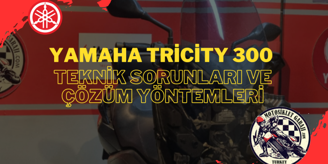 Yamaha Tricity 300'ün Teknik Sorunlarına Genel Bakış