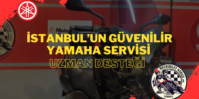 İstanbul’un Güvenilir Yamaha Servisi: Uzman Desteği ile Sorunsuz Sürüş Deneyimi