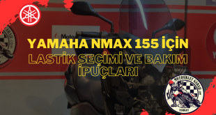 Yamaha NMAX 155 İçin Doğru Lastik Seçimi ve Bakımın Önemi
