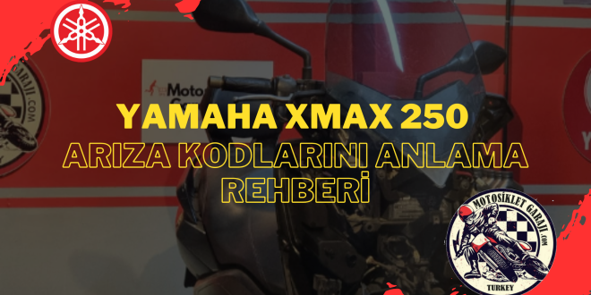 Yamaha XMAX 250 Arıza Kodlarını Anlama Rehberi