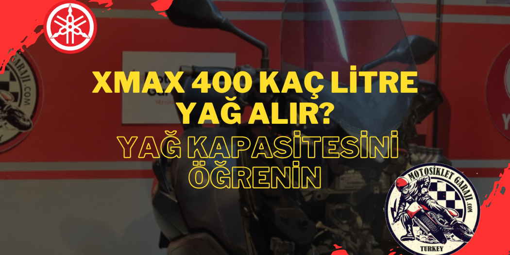 XMAX 400 Kaç Litre Yağ Alır? Yağ Kapasitesini Öğrenin